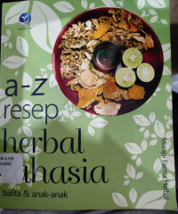 Image of A - Z Resep herbal rahasia balita dan anak - anak
