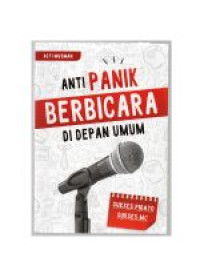 Image of Anti panik berbicara di depan umum ; sukses pidato, sukse MC