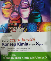 Image of Cara cepat kuasai konsep kimia dalam 8 jam SMA kelas x