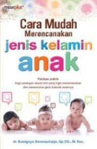 Image of Cara mudah merencanakan jenis kelamin anak ; panduan praktis bagi pasangan suami istri yang ingin merencanakan dan menentukanjenis kelamin anaknya