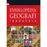 Image of Ensiklopedia geografi Indonesia : mengenal 33 provinsi di tanah air