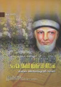 Image of Historitas dan signifikan Kitab manaqib Syeikh Abdul gadir Al - Jilani dalam historiografi islam