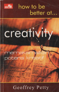 Image of How to be better at ... creativity memaksimalkan potensi kreatif