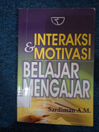 Image of Interaksi dan Motivasi Belajar dan Mengajar