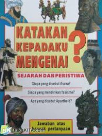 Image of Katakan Kepadaku Mengenai? : Sejarah dan Peristiwa