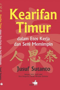 Image of Kearifan Timur Dalam Etos Kerja Dan Seni Memimpin