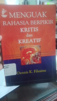 Image of Menguak rahasia berpikir kritis dan kreatif