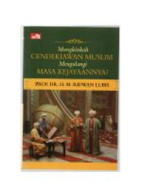 Image of Mungkinkah cendekiawan muslim mengulangi masa kejayaannya?