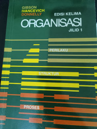 Image of Organisasi Jilid 1 : Prilaku, Struktur, Proses