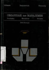 Image of Organisasi dan Manajemen : Perilaku, Struktur, Proses (edisi keempat)