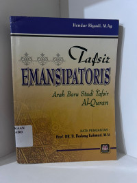 Image of Tafsir Emansipatoris : Arah Baru Studi Tafsir Al-Qur'an